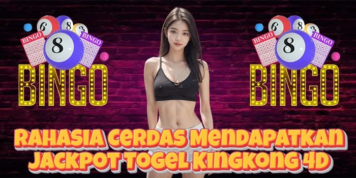 Rahasia Cerdas Mendapatkan Jackpot Togel Kingkong 4D