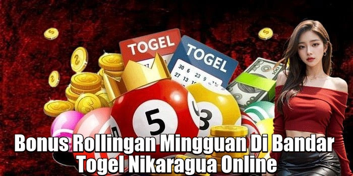 Bonus-Rollingan-Mingguan-Di-Bandar-Togel-Nikaragua-Online