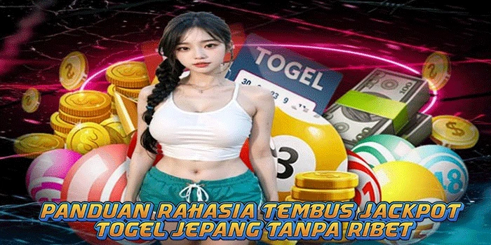 Panduan Rahasia Tembus Jackpot Togel Jepang Tanpa Ribet
