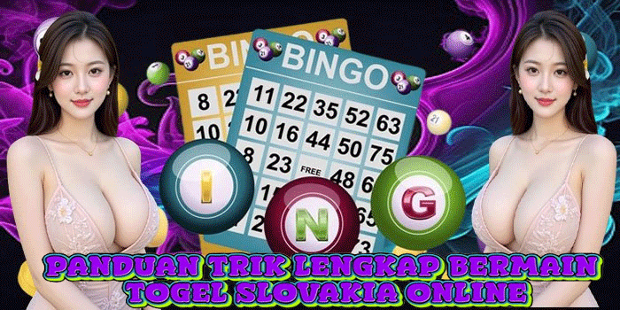 Panduan Trik Lengkap Bermain Togel Slovakia Online