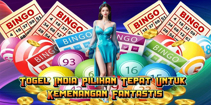 Togel India Pilihan Tepat Untuk Kemenangan Fantastis